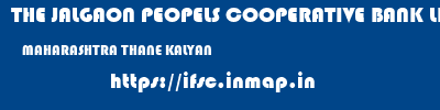 THE JALGAON PEOPELS COOPERATIVE BANK LIMITED  MAHARASHTRA THANE KALYAN   ifsc code